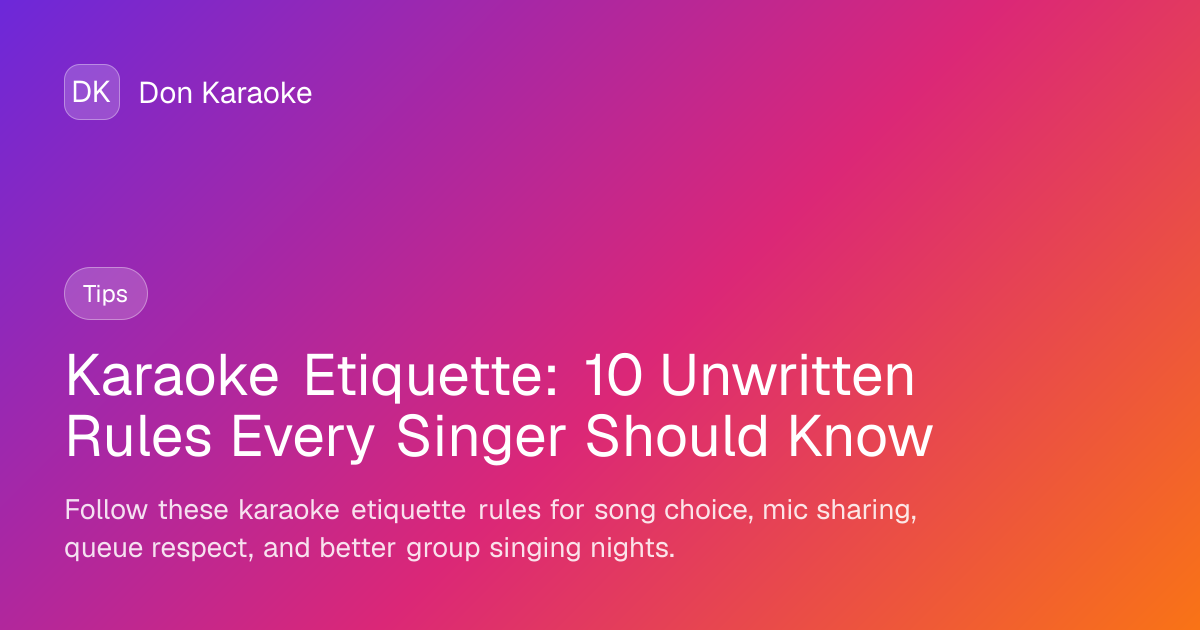 Karaoke Etiquette: 10 Rules for Singers | Don Karaoke